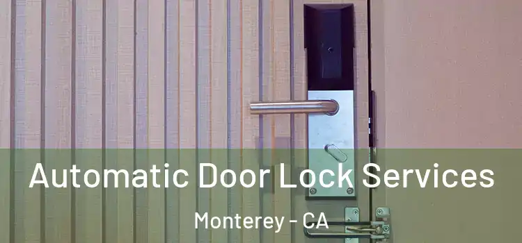  Automatic Door Lock Services Monterey - CA