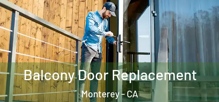  Balcony Door Replacement Monterey - CA