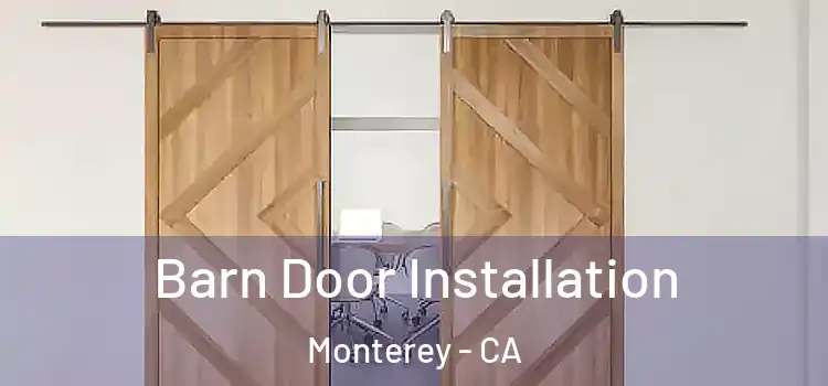  Barn Door Installation Monterey - CA