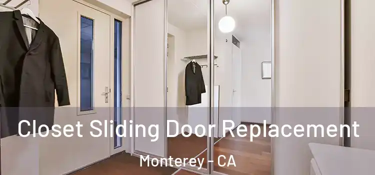  Closet Sliding Door Replacement Monterey - CA