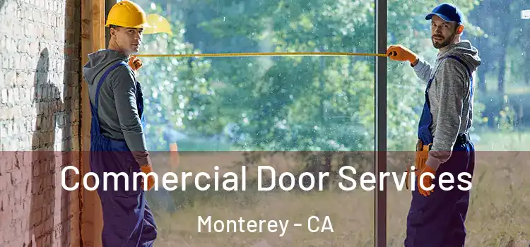 Commercial Door Services Monterey - CA