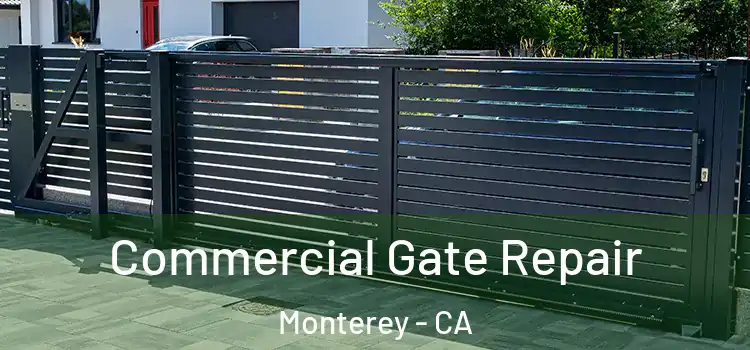  Commercial Gate Repair Monterey - CA