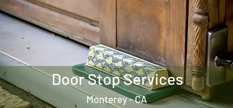  Door Stop Services Monterey - CA