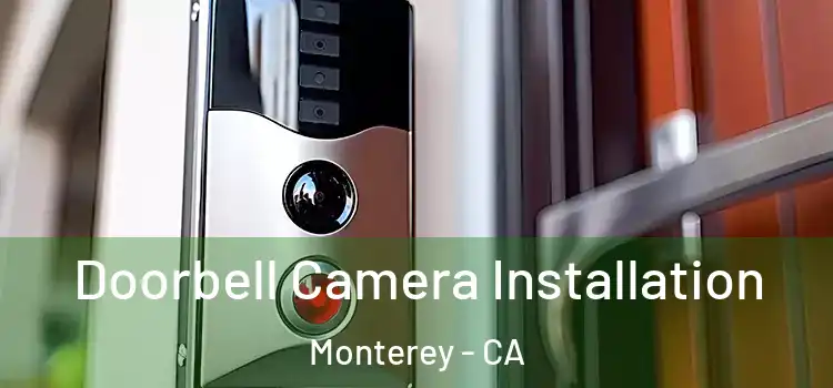  Doorbell Camera Installation Monterey - CA