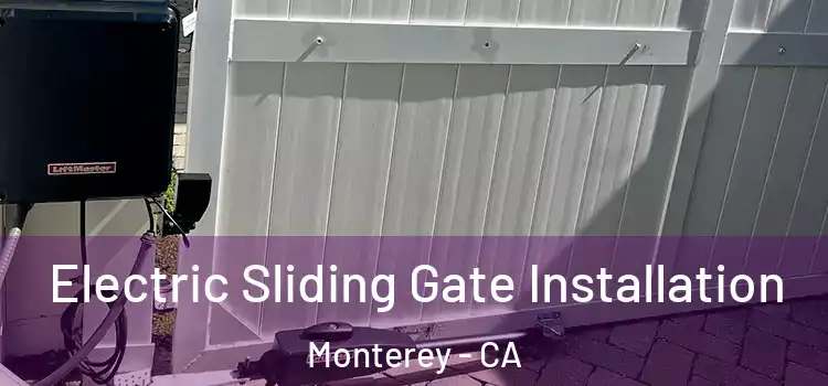  Electric Sliding Gate Installation Monterey - CA