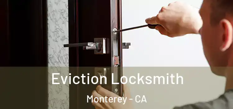  Eviction Locksmith Monterey - CA