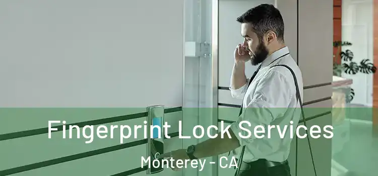  Fingerprint Lock Services Monterey - CA
