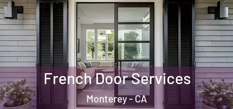  French Door Services Monterey - CA