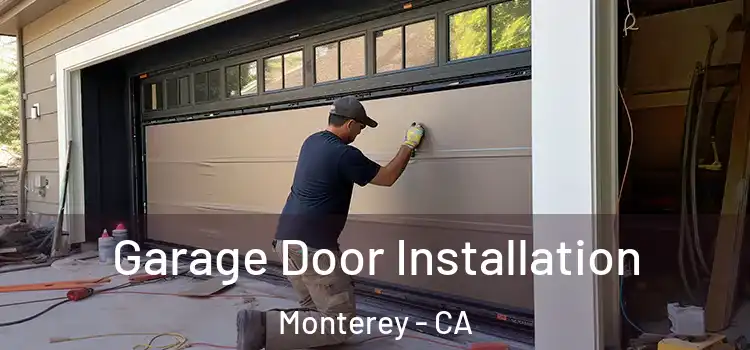  Garage Door Installation Monterey - CA