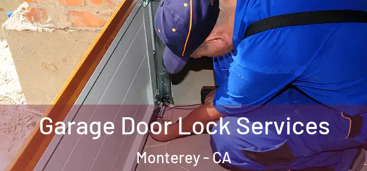  Garage Door Lock Services Monterey - CA