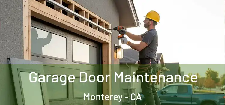  Garage Door Maintenance Monterey - CA
