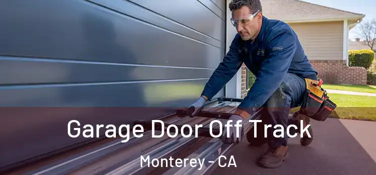  Garage Door Off Track Monterey - CA