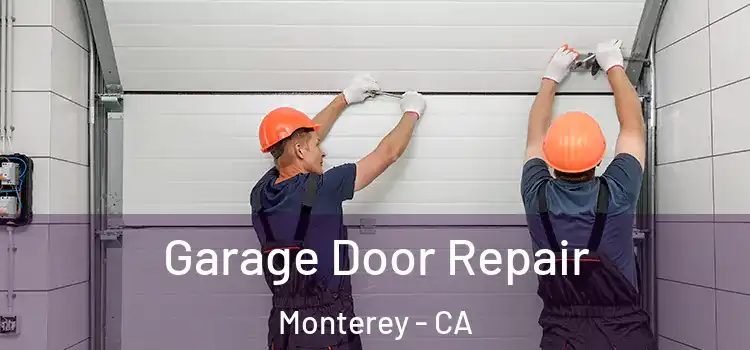  Garage Door Repair Monterey - CA