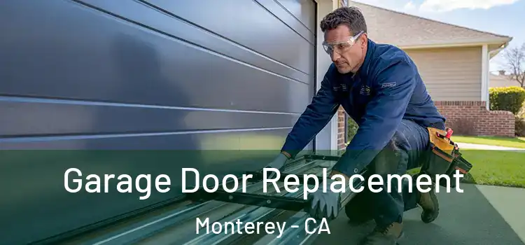  Garage Door Replacement Monterey - CA