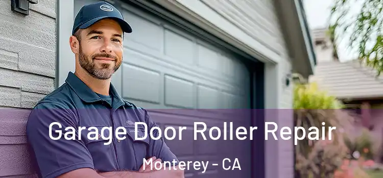  Garage Door Roller Repair Monterey - CA