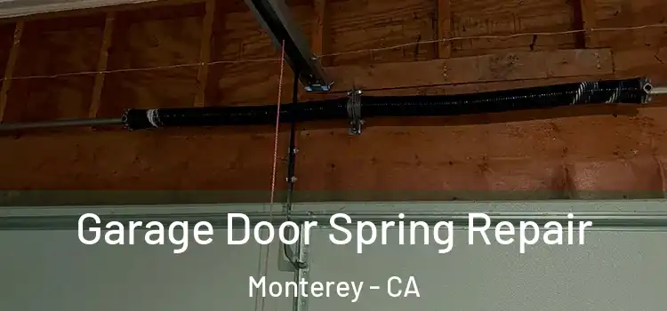  Garage Door Spring Repair Monterey - CA