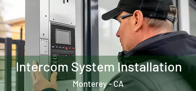  Intercom System Installation Monterey - CA