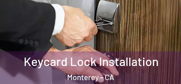  Keycard Lock Installation Monterey - CA