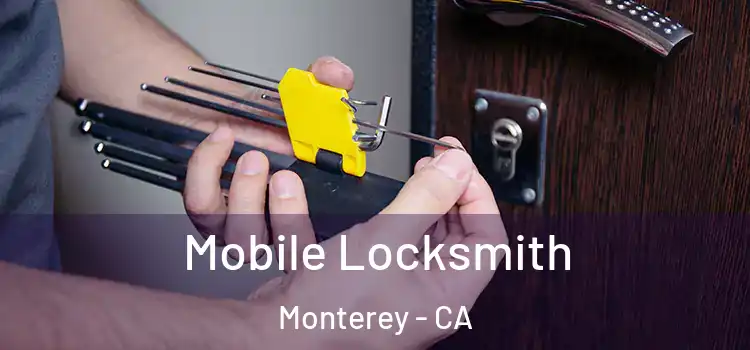  Mobile Locksmith Monterey - CA