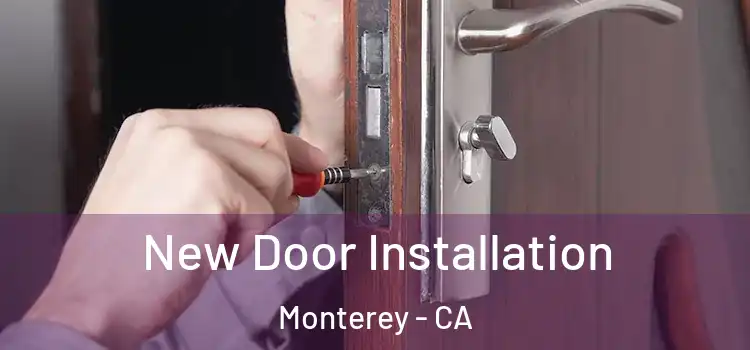  New Door Installation Monterey - CA
