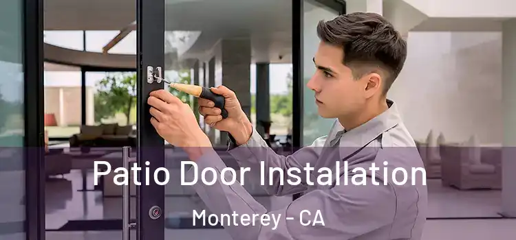  Patio Door Installation Monterey - CA