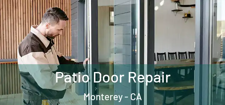  Patio Door Repair Monterey - CA