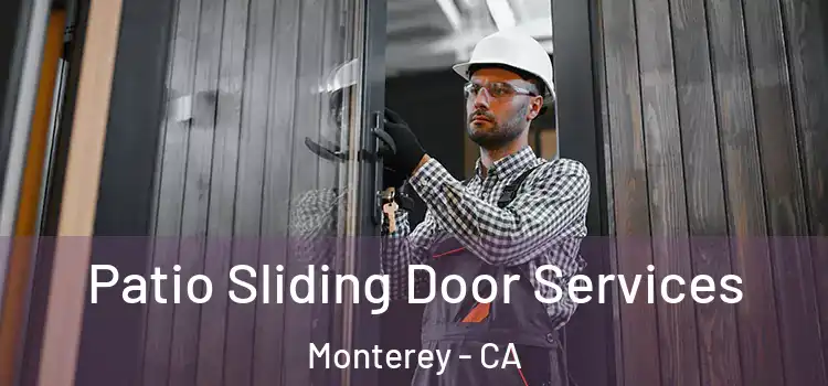  Patio Sliding Door Services Monterey - CA