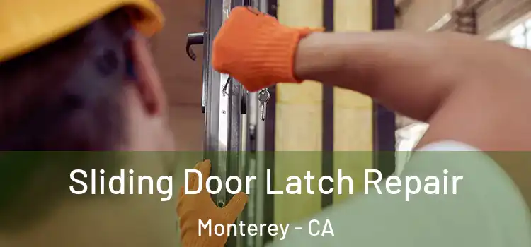 Sliding Door Latch Repair Monterey - CA