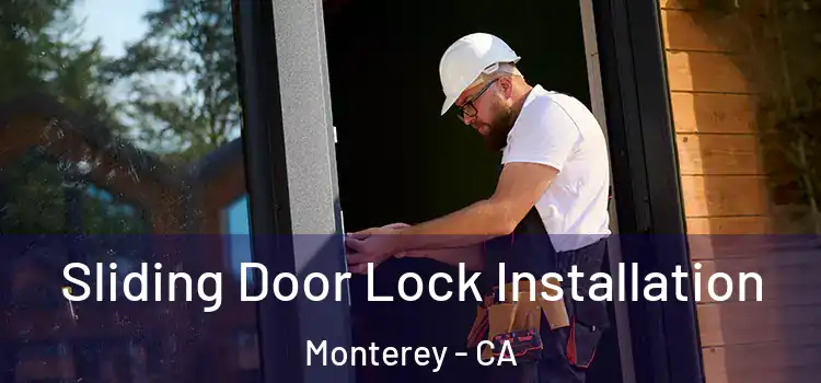  Sliding Door Lock Installation Monterey - CA