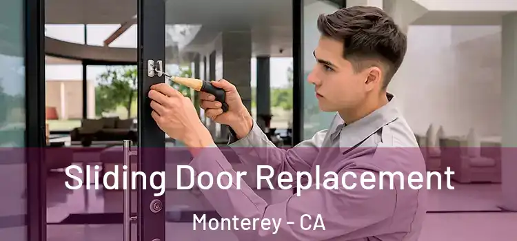  Sliding Door Replacement Monterey - CA