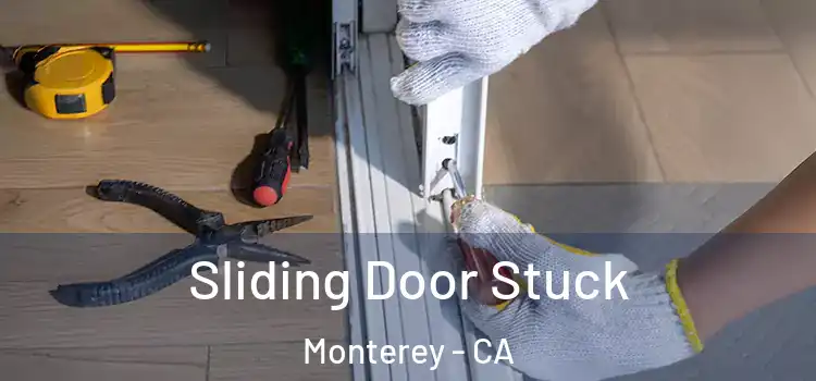  Sliding Door Stuck Monterey - CA